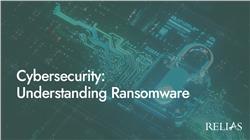 Cybersecurity: Understanding Ransomware