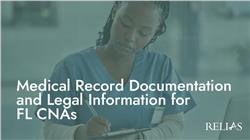 Medical Record Documentation and Legal Information for FL CNAs