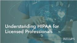 Understanding HIPAA for Licensed Professionals