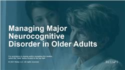 Managing Major Neurocognitive Disorder in Older Adults