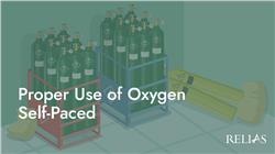 Proper Use of Oxygen Self-Paced