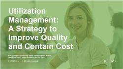 Utilization Management: A Strategy to Improve Quality and Contain Cost