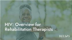 HIV: Overview for Rehabilitation Therapists