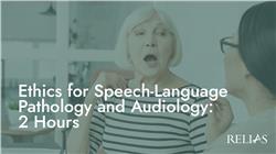 Ethics for Speech-Language Pathology and Audiology: 2 Hours