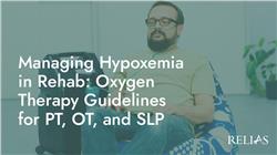 Managing Hypoxemia in Rehab: Oxygen Therapy Guidelines for PT, OT, and SLP