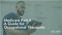 Medicare Part A: A Guide for Occupational Therapists