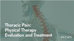 Thoracic Pain: Physical Therapy Evaluation and Treatment