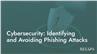 Cybersecurity: Identifying and Avoiding Phishing Attacks