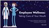 Employee Wellness: Taking Care of Your Mouth