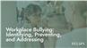 Workplace Bullying: Identifying, Preventing, and Addressing