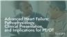 Advanced Heart Failure: Pathophysiology, Clinical Presentation, and Implications for PT/OT