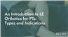 An Introduction to LE Orthotics for PTs: Types and Indications