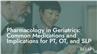 Pharmacology in Geriatrics: Common Medications and Implications for PT, OT, and SLP