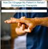 How Do I Engage My Patient in Rehab? Strategies for Therapists